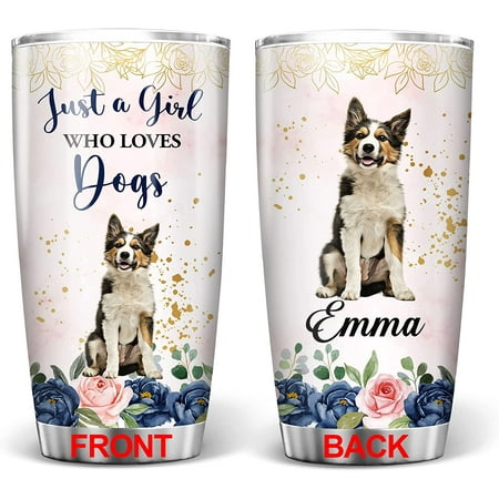 

Dog Travel Tumbler Cup Just A Girl Who Loves Border Collie Vacuum Double Wall Insulated Coffee Mug Pet Ice Drink Hot Beverage Stainless Steel Tumblers 20oz
