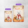 thumbnail image 5 of Happy Thanksgiving West Highland White Terrier with Turkey Pumpkins Autumn Vibes Vertical Metal Aluminum Sign Westie Westy Dog Lover Wall Art Home Decor - 12018, 5 of 5