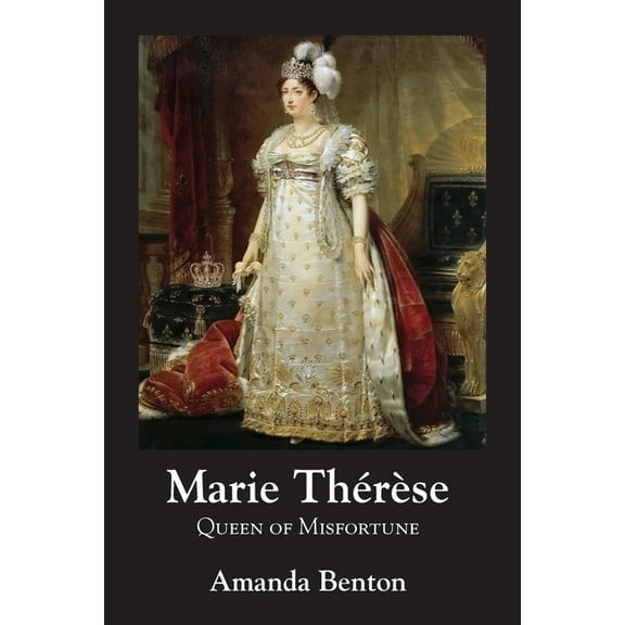 Marie Thérèse: Queen of Misfortune (Paperback) by Amanda Benton