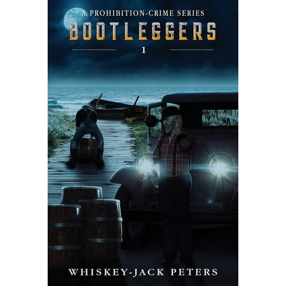 A Prohibition Crime: Bootleggers : Book 1 #1 (Paperback)