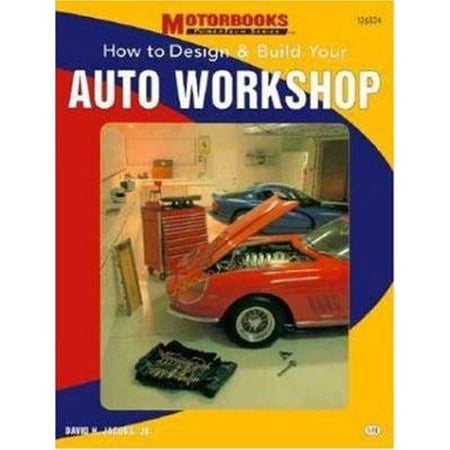 Pre-Owned How to Design & Build Your Auto Workshop (Power Tech) (Paperback) 0760305536 9780760305539