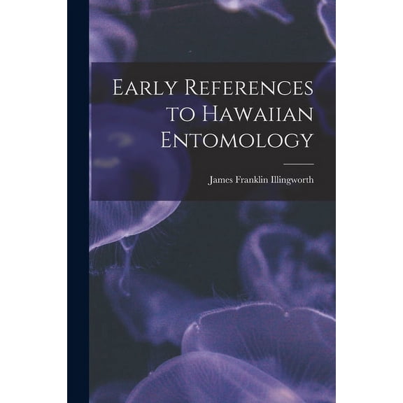 Early References to Hawaiian Entomology (Paperback)