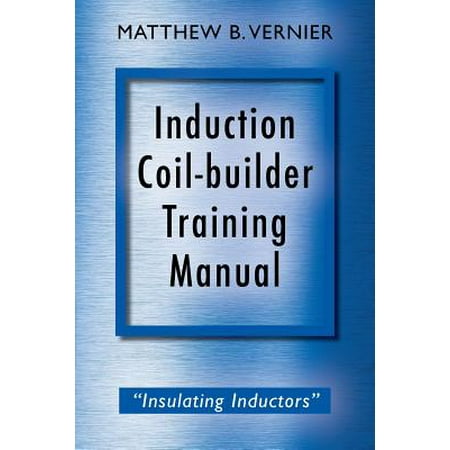 - Induction Coil-Builder Training Manual :