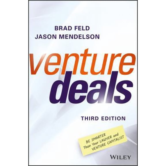 Pre-Owned Venture Deals: Be Smarter Than Your Lawyer and Venture Capitalist (Hardcover) 1119259754 9781119259756