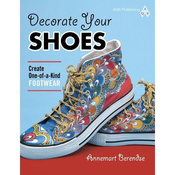 Decorate Your Shoes Create OneOfAKind Footwear