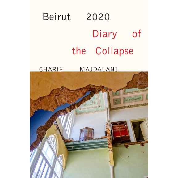 Pre-Owned Beirut 2020: Diary of the Collapse (Paperback) 1635421780 9781635421781