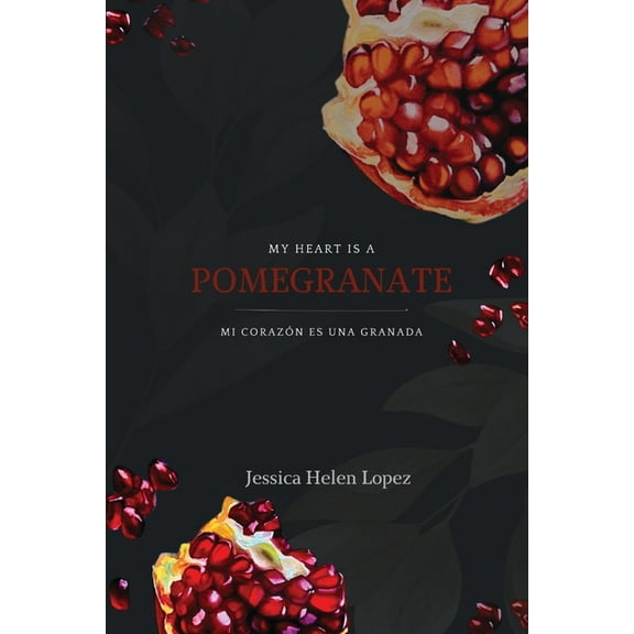 My Heart is a Pomegranate/ Mi Corazón es una Granada, (Paperback)