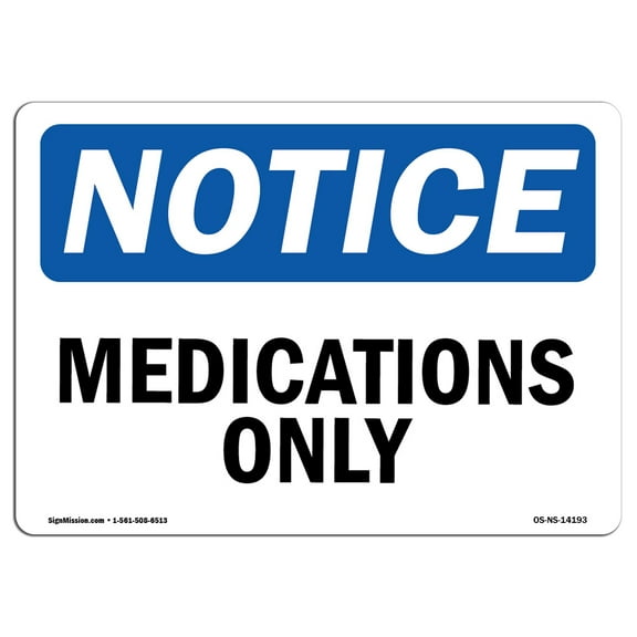 OSHA Notice Signs - Medications Only Sign  | Extremely Durable Made in the USA Signs or Heavy Duty Vinyl label Decal | Protect Your Construction Site, Warehouse, Shop Area & Business