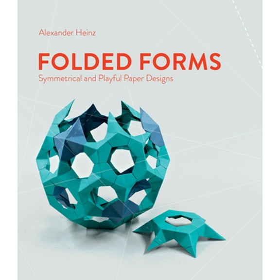 Pre-Owned Folded Forms: Symmetrical and Playful Paper Designs (Hardcover) by Alexander Heinz