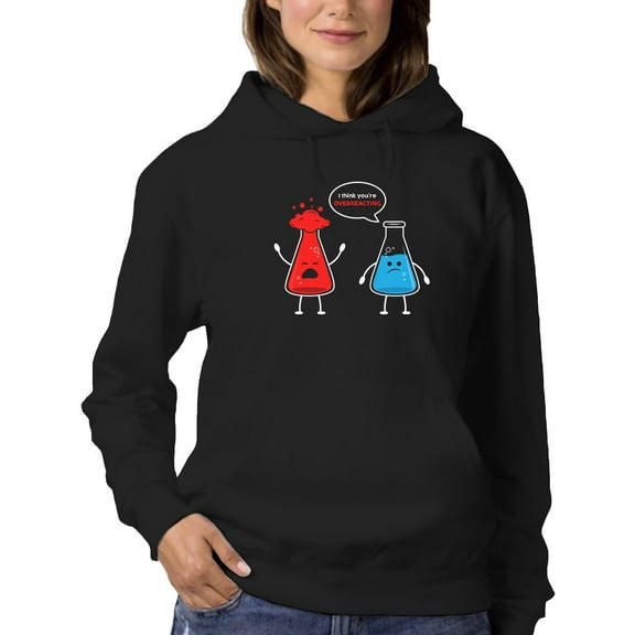 You Are Overreacting Hoodie Women -GoatDeals Designs, Female 3X-Large