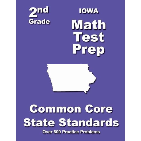 Iowa 2nd Grade Math Test Prep: Common Core State Standards, (Paperback)