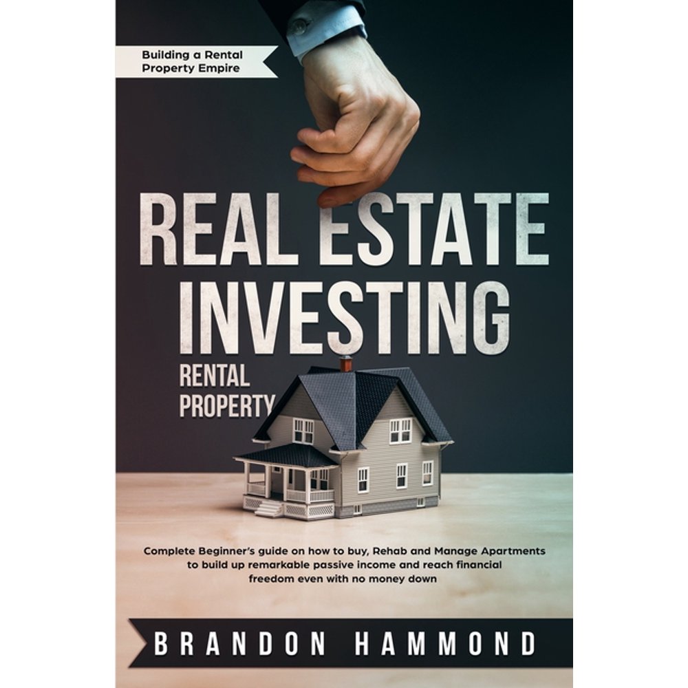 Building a Real Estate Empire Real Estate Investing Rental Property