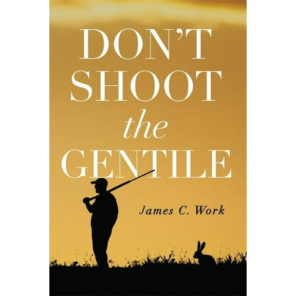 Don't Shoot the Gentile, (Paperback)