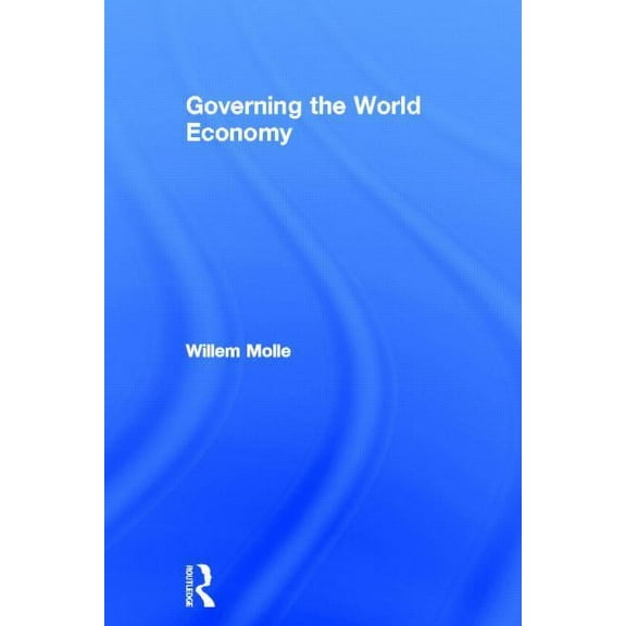 Governing the World Economy, (Hardcover)