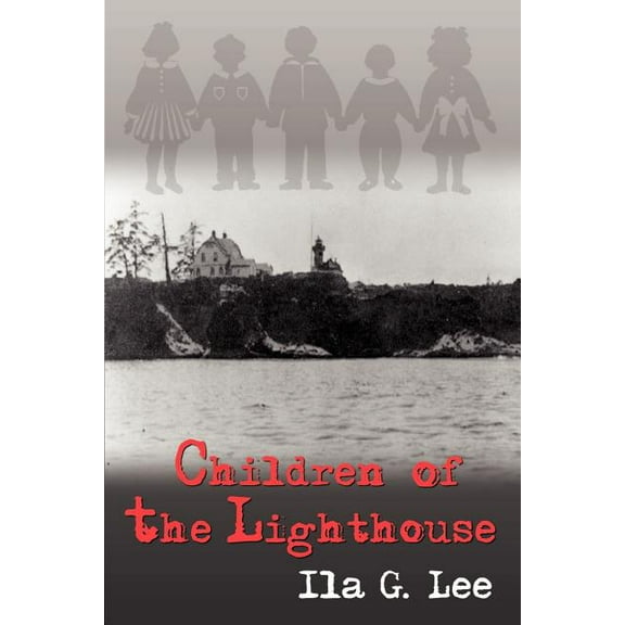 Children of the Lighthouse (Paperback) by Ila G Lee