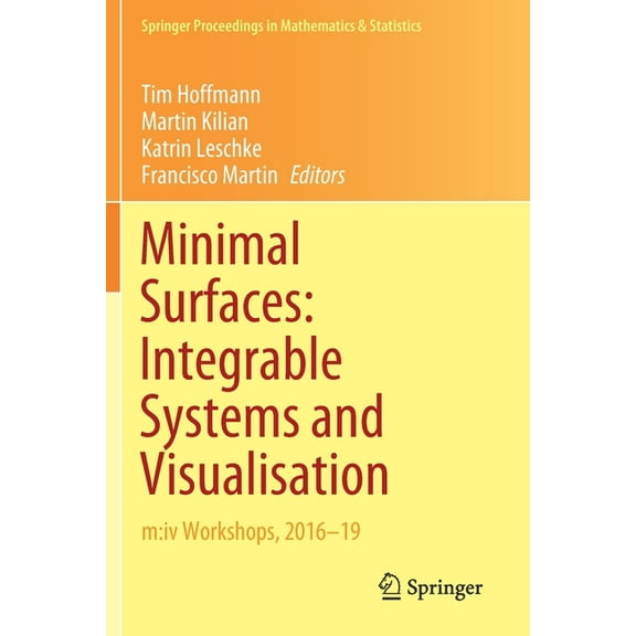 Springer Proceedings in Mathematics & St Minimal Surfaces: Integrable Systems and Visualisation: M: IV Workshops, 2016-19, Book 349, (Paperback)
