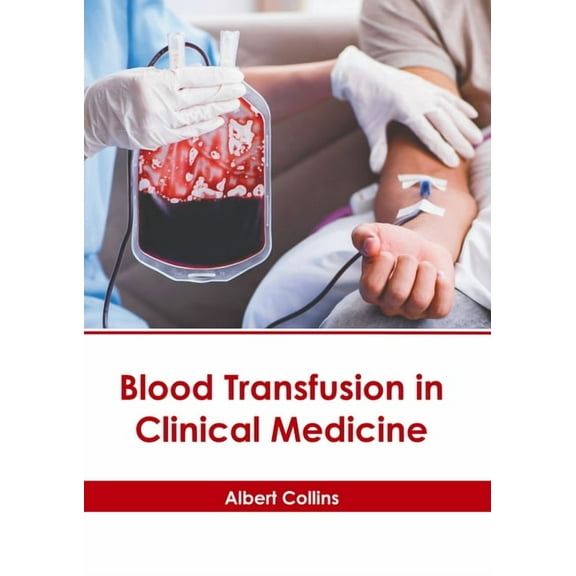 Blood Transfusion in Clinical Medicine, (Hardcover)