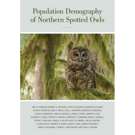 Studies in Avian Biology: Population Demography of Northern Spotted Owls (Series #40) (Edition 1) (Hardcover)
