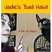Jadie's Bad Habit: A Dr. Jo Story (Hardcover)