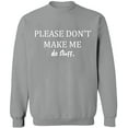 thumbnail image 2 of OXI Crewneck Sweatshirt - Please Don't Make Me Do Stuff, Basic Casual Sweatshirts for Men's and Women Fleece Sweatshirt Long Sleeve - Sport Grey Medium, 2 of 2