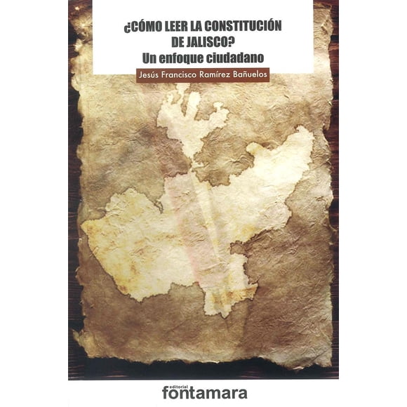 Libro ¿Cómo Leer la Constitución de Jalisco? Fontamara 9786077367512