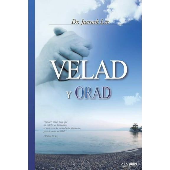 Velad y Orad: Keep Watching and Praying (Spanish), (Paperback)