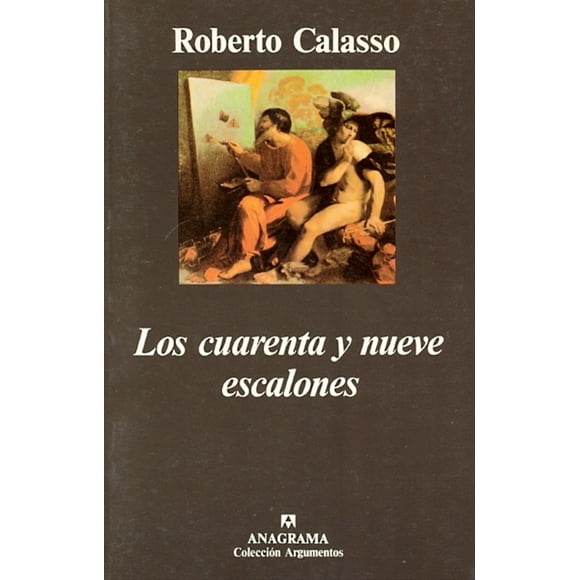 LOS CUARENTA Y NUEVE ESCALONES ANAGRAMA ROBERTO CALASSO