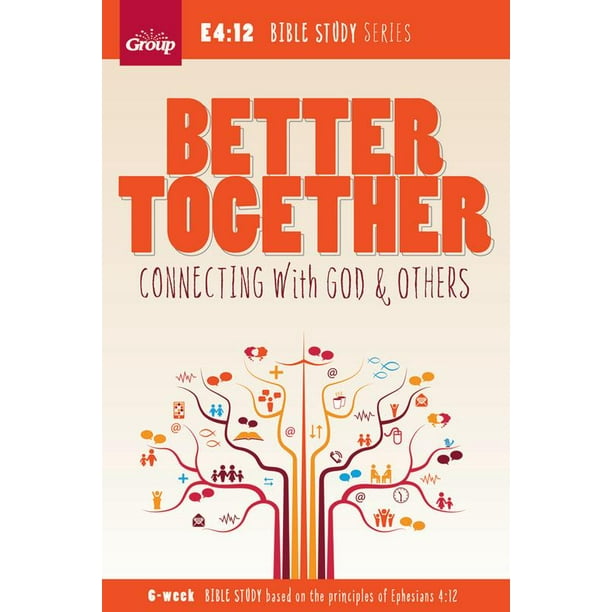 Better Together Connecting With God & Others 6Week Bible Study