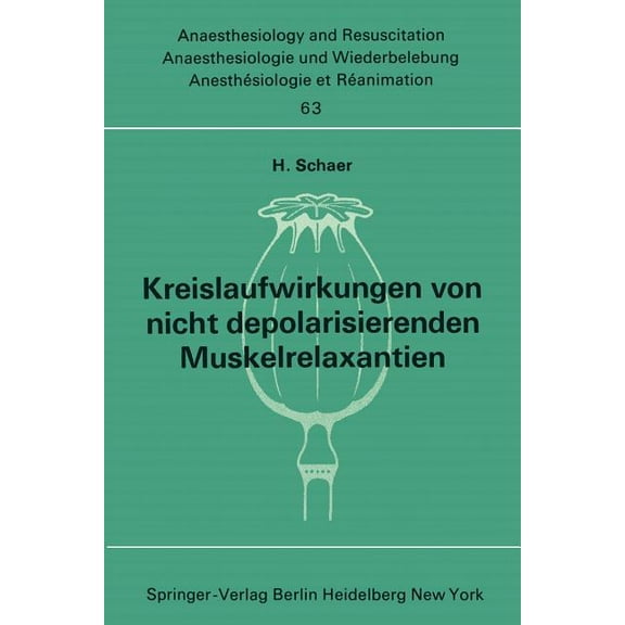 Anaesthesiologie Und Intensivmedizin Ana Kreislaufwirkungen Von Nicht Depolarisierenden Muskelrelaxantien, Book 63, (Paperback)