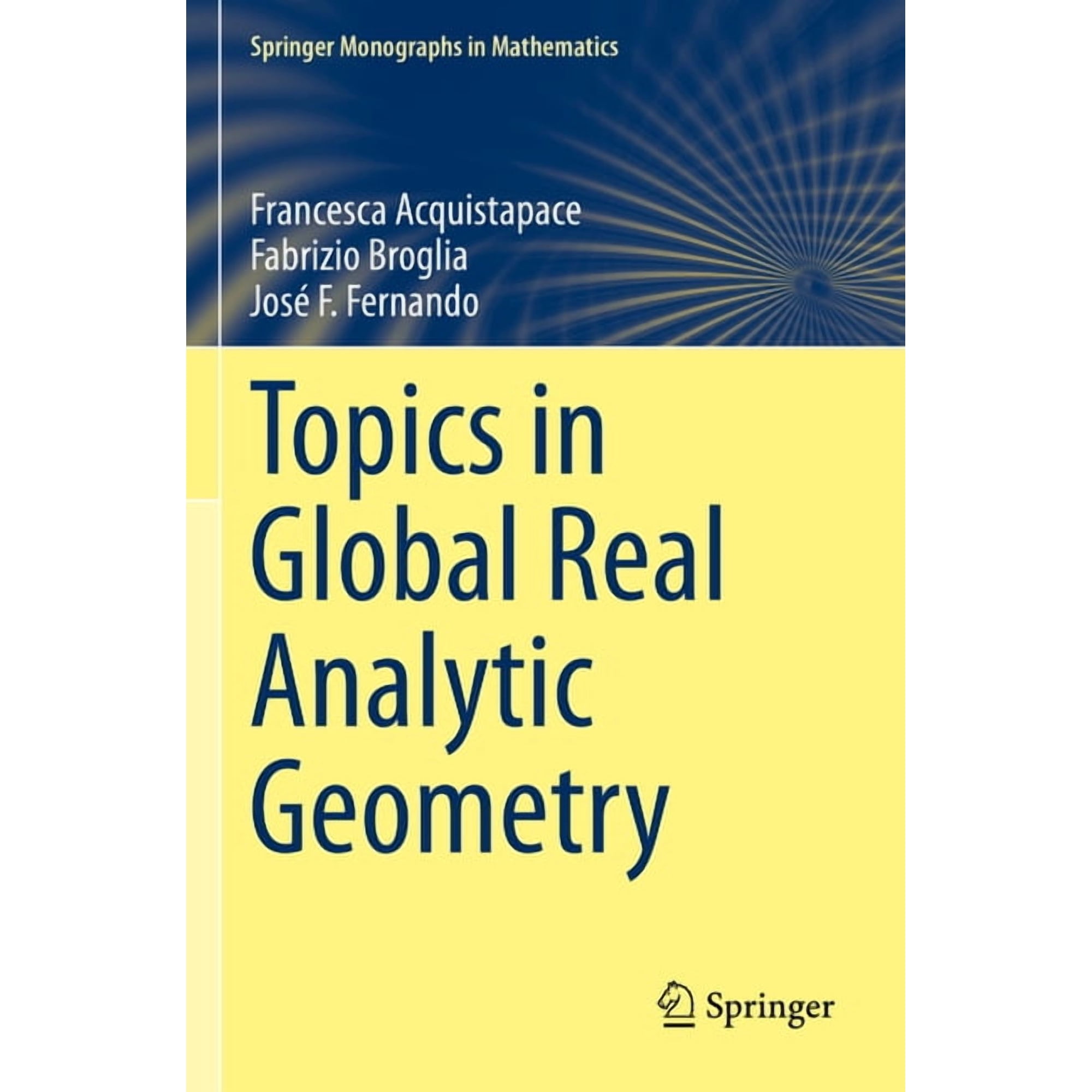Springer Monographs in Mathematics Topics in Global Real Analytic Geometry (Paperback)