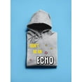 thumbnail image 3 of Don't Be An Echo  Hoodie Women -Image by Shutterstock, Female 3X-Large, 3 of 4