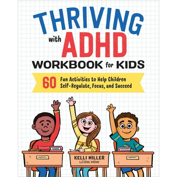Pre-Owned Thriving with ADHD Workbook for Kids: 60 Fun Activities to Help Children Self-Regulate, Focus, and Succeed (Paperback) 1641520418 9781641520416