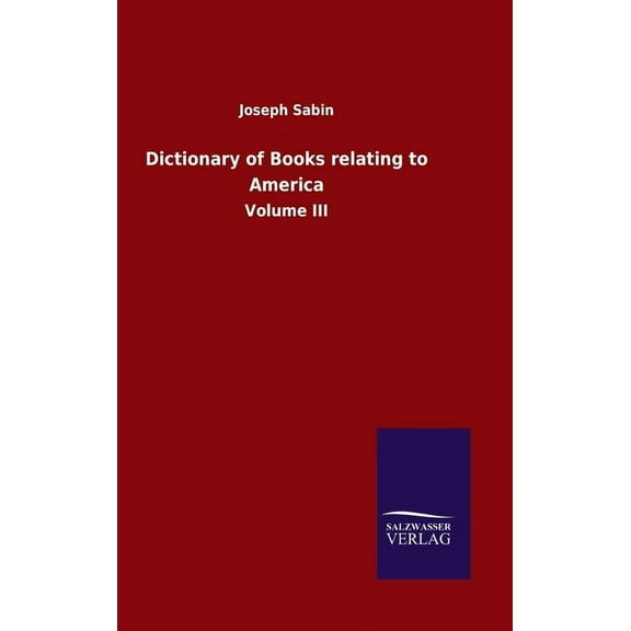 Dictionary of Books relating to America: Volume III (Hardcover)