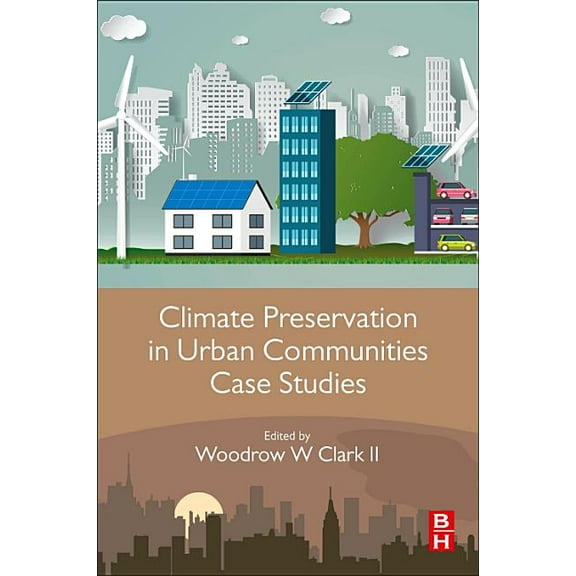 Climate Preservation in Urban Communities Case Studies, (Paperback)