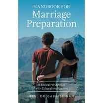 Handbook for Marriage Preparation : A Biblical Perspective with Cultural Implications (Paperback)