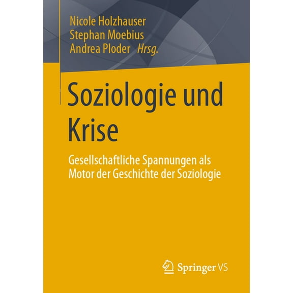Soziologie Und Krise: Gesellschaftliche Spannungen ALS Motor Der Geschichte Der Soziologie, (Paperback)