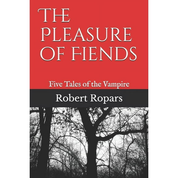 The Pleasure of Fiends : Five Tales of the Vampire (Paperback)