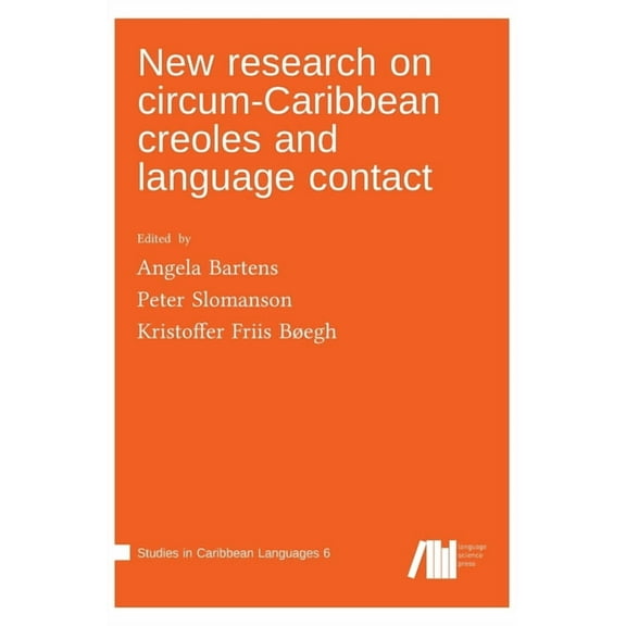 New research on circum-Caribbean creoles and language contact, (Hardcover)