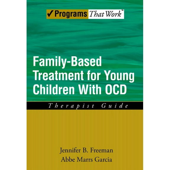 Treatments That Work Family Based Treatment for Young Children with Ocd: Therapist Guide, (Paperback)