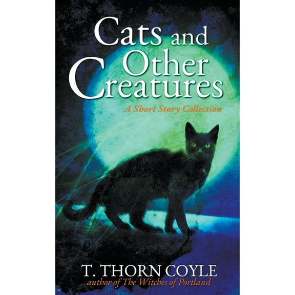 Cats and Other Creatures : A Short Story Collection (Paperback)