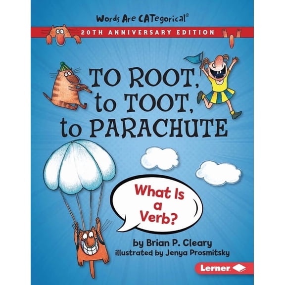 Words Are Categorical (R) (20th Annivers To Root, to Toot, to Parachute, 20th Anniversary Edition: What Is a Verb?, (Hardcover)