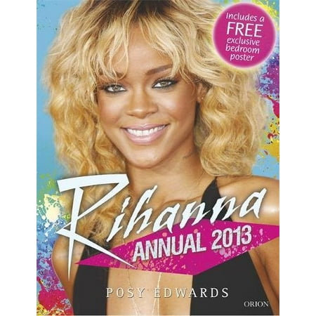 Rihanna Annual 2013, Pre-Owned (Hardcover) 1409109437 9781409109433 Posy Edwards