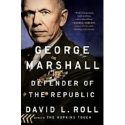 George Marshall : Defender of the Republic (Paperback)