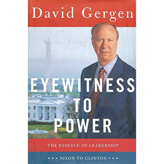 Pre-Owned Eyewitness to Power: The Essence of Leadership, Nixon to Clinton (Hardcover) 0684826631 9780684826639
