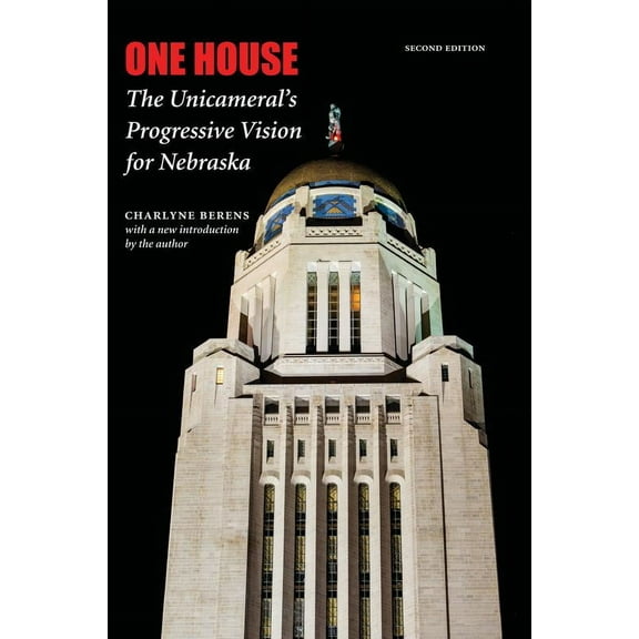 One House : The Unicameral's Progressive Vision for Nebraska, Second Edition (Paperback)