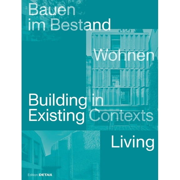 Bauen Im Bestand. Wohnen / Building in Existing Contexts. Living, (Hardcover)