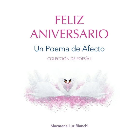 ColecciÃ³n de PoesÃ­a Feliz Aniversario: Un Poema de Afecto, Book I, (Paperback)