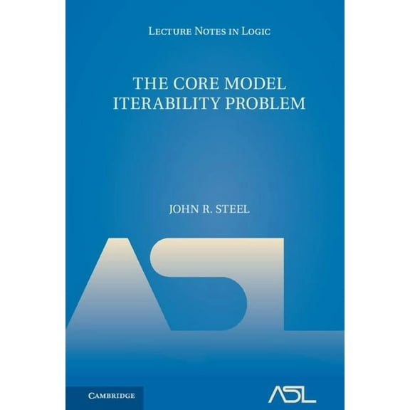 Lecture Notes in Logic The Core Model Iterability Problem, Book 8, (Hardcover)