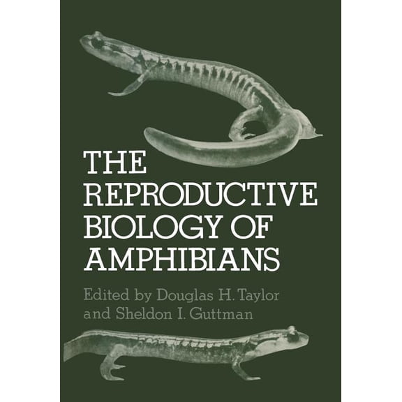 The Reproductive Biology of Amphibians, (Paperback)