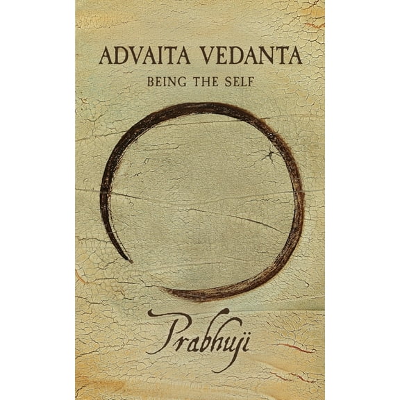 Advaita Vedanta: Being the Self, (Paperback)